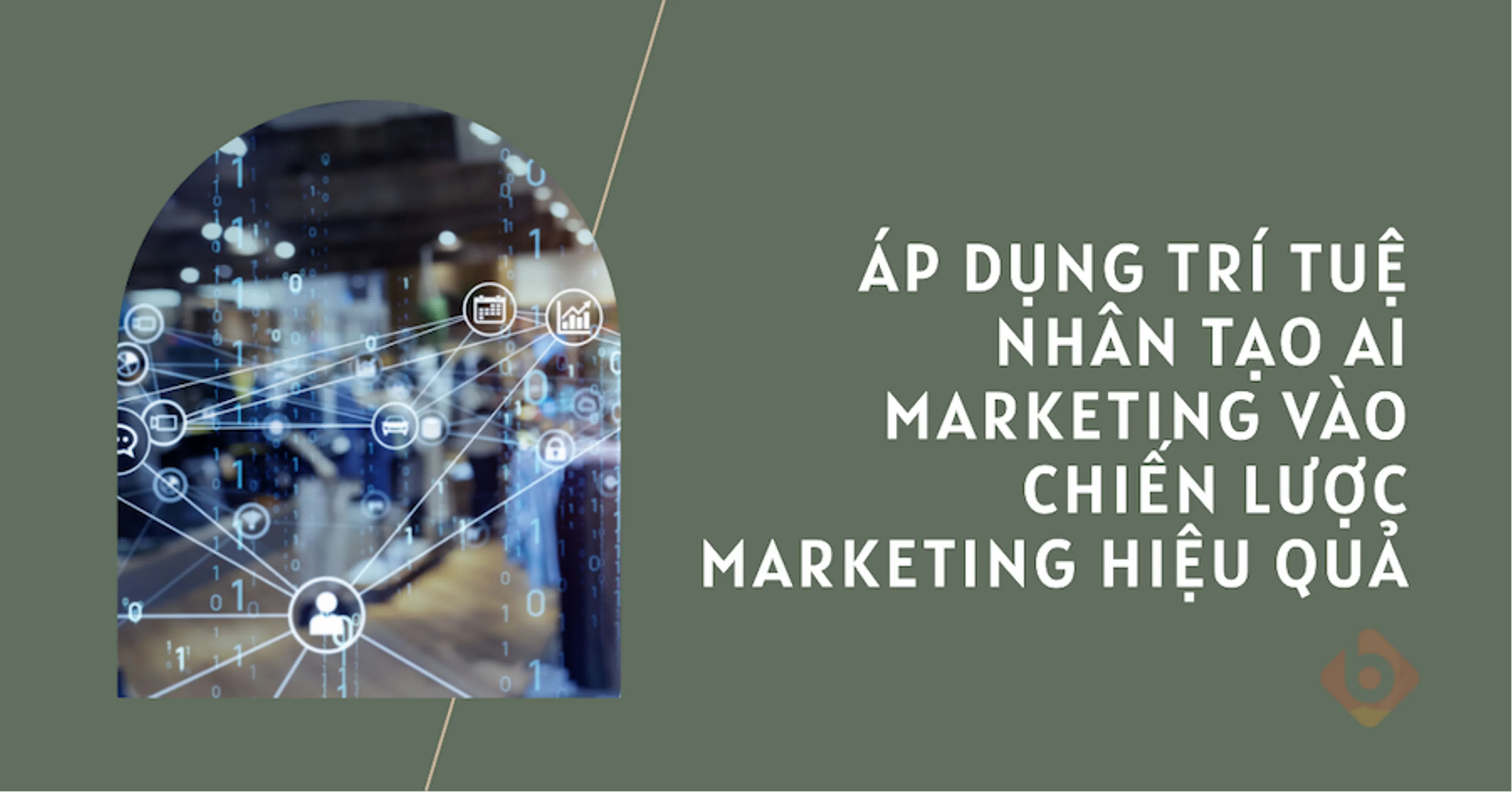 Áp dụng trí tuệ nhân tạo AI Marketing vào chiến lược marketing hiệu quả