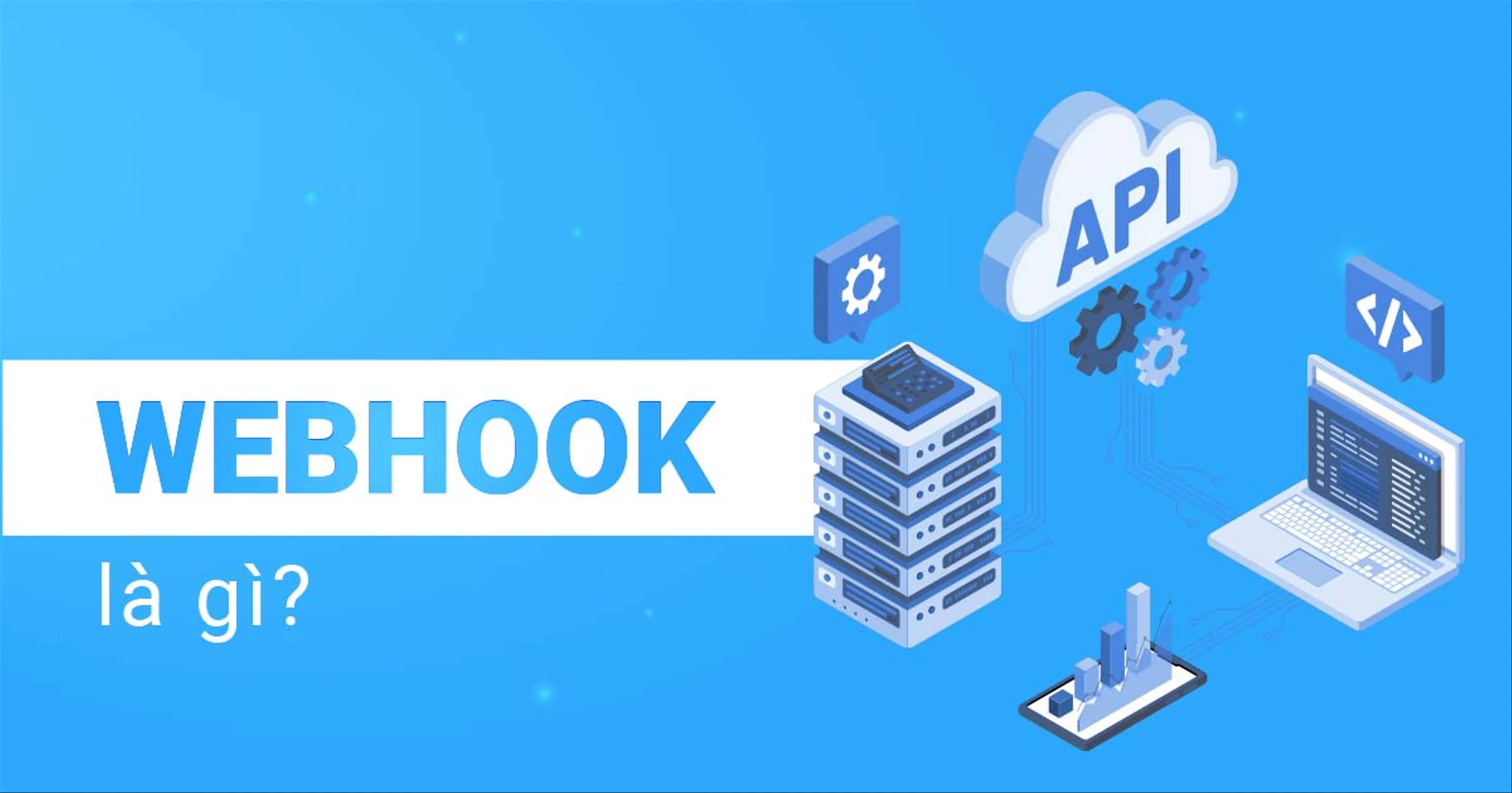 Webhook là gì? Tổng quan và ứng dụng trong thiết kế website