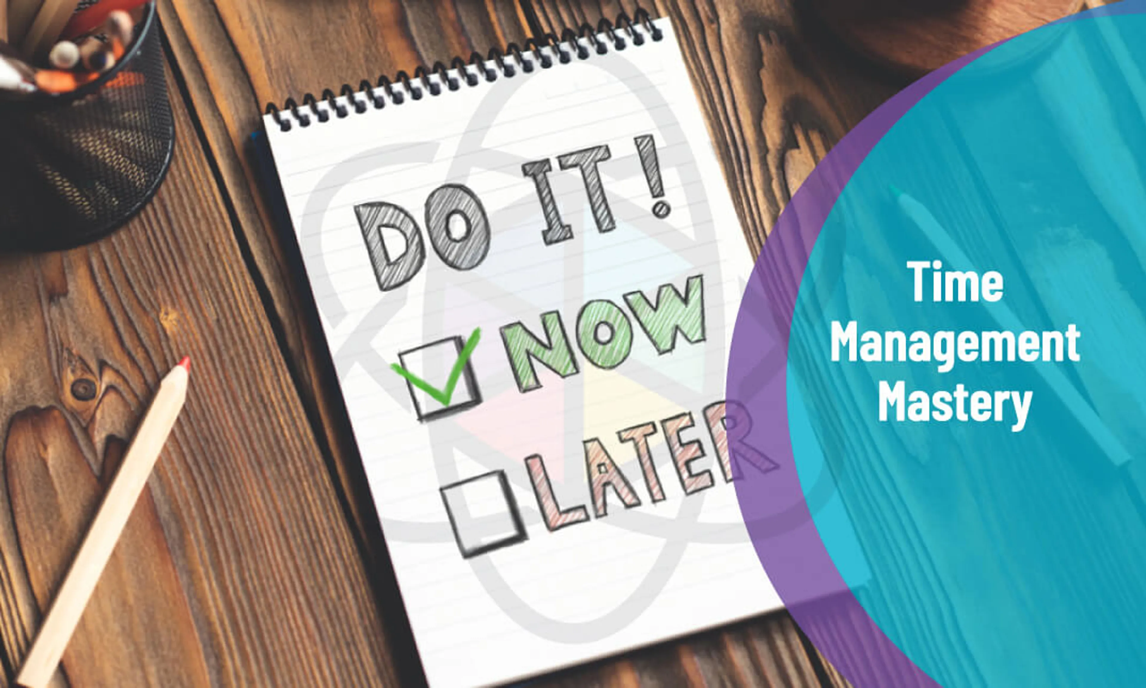 Time Management Mastery: Boosting Productivity and Personal Growth