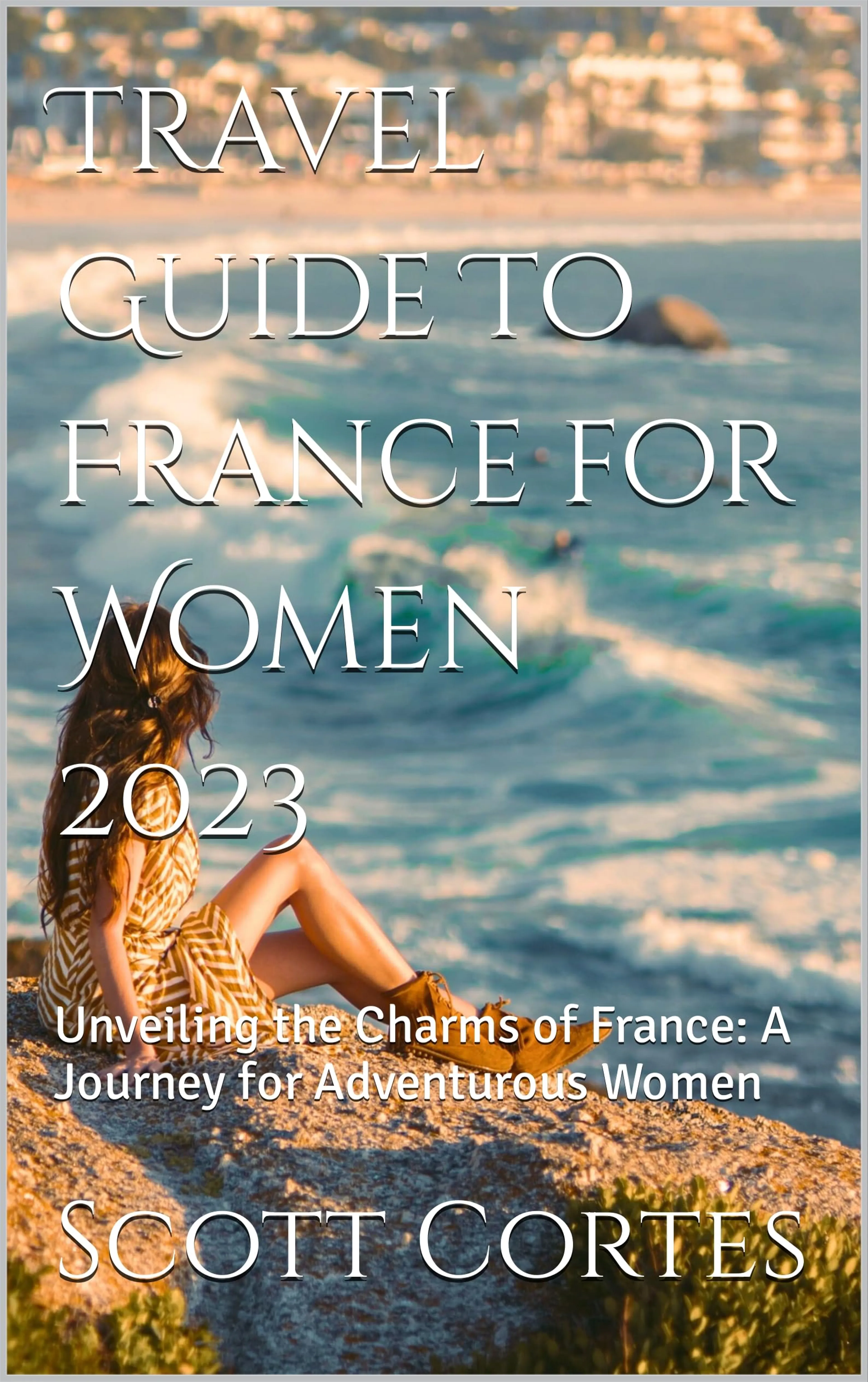 Unveiling the Romantic Charms of France: A Traveler's Guide
