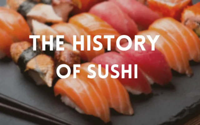The Historical Roots of Sushi in Japan