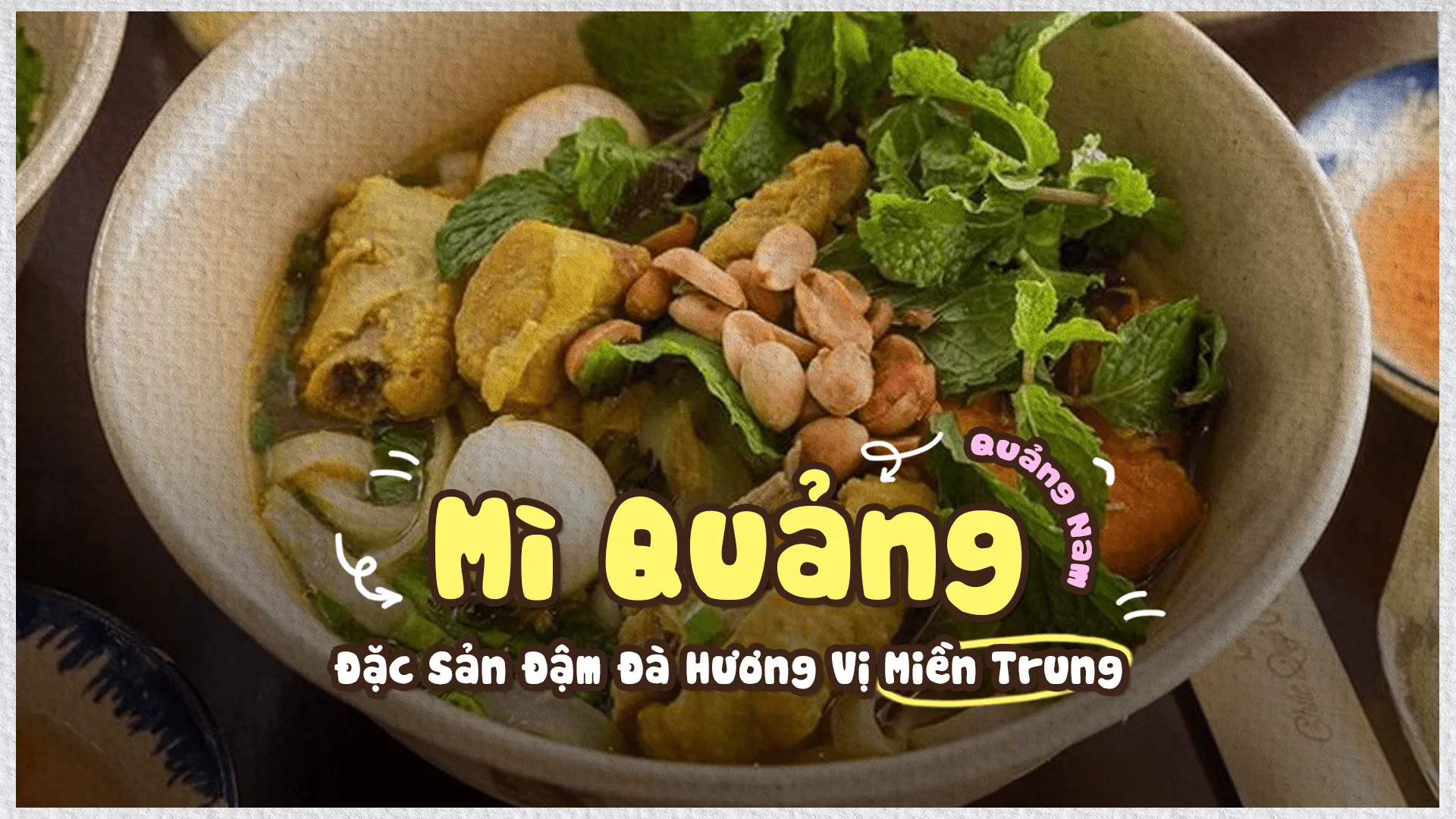 Mì Quảng – Hương Vị Đậm Đà
